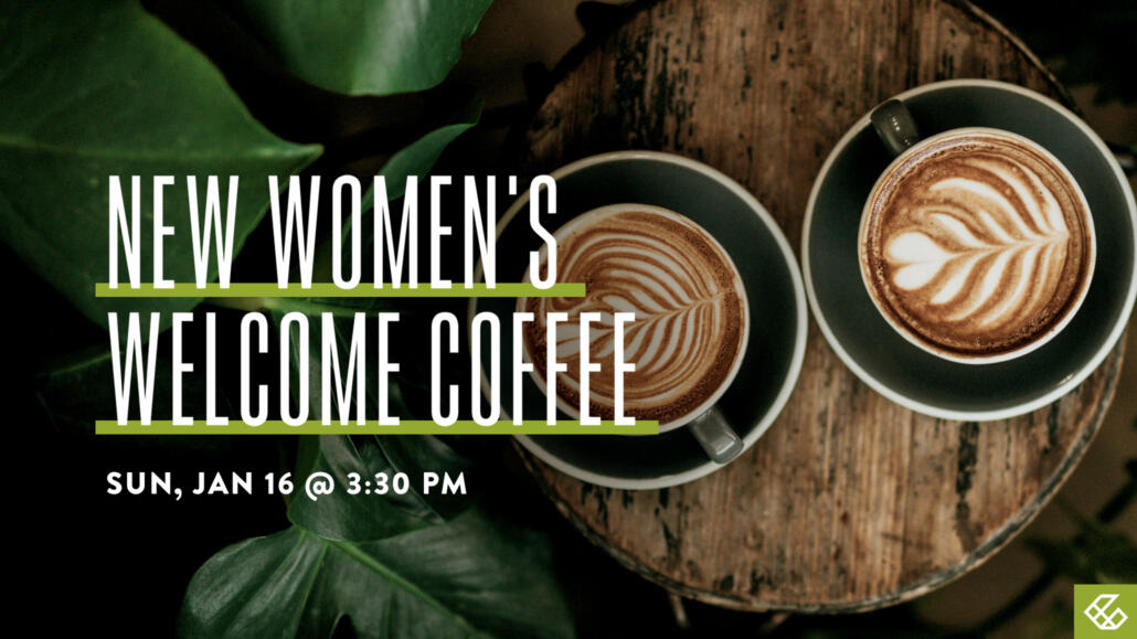 New Women’s Welcome Coffee & Dessert – Lindale