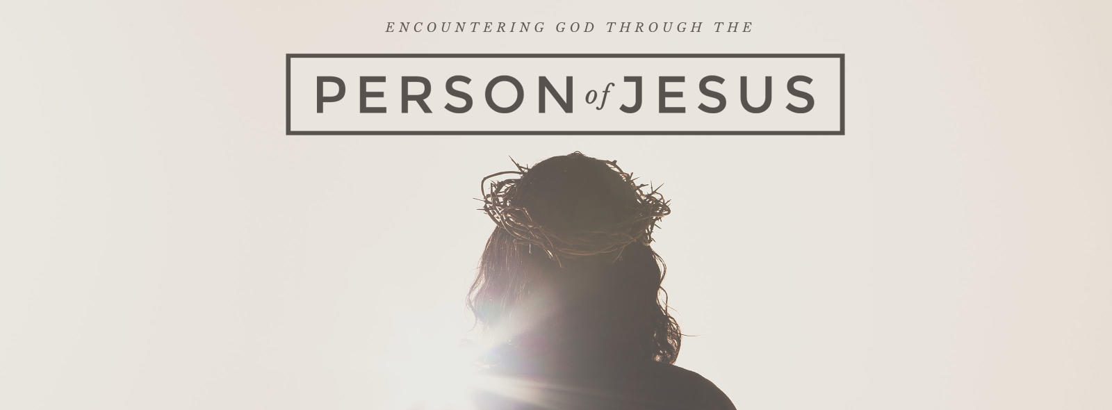 Encountering God through the Person of Jesus – Lindale