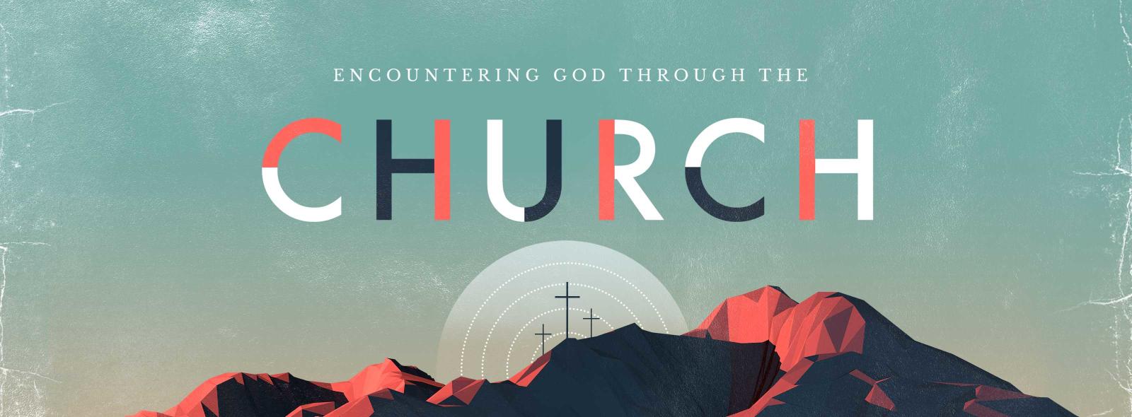 Encountering God Through the Church – Lindale