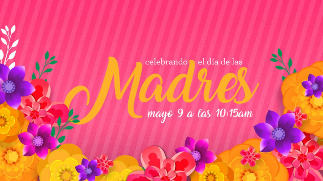 DIA DE LAS MADRES