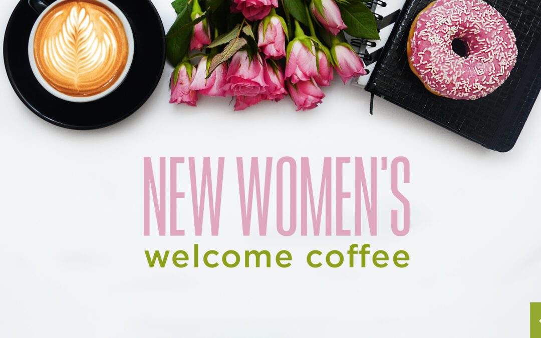 New Women’s Welcome Coffee – University Blvd.